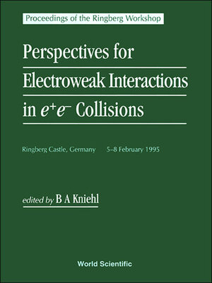 cover image of Perspectives For Electroweak Interactions In E+e- Collisions--Proceedings of the Ringberg Workshop